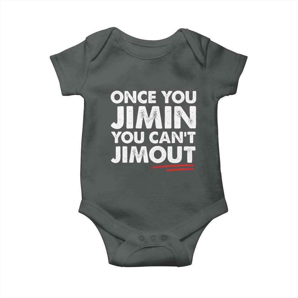 Once You Jimin You Cant Jimout Baby Onesie