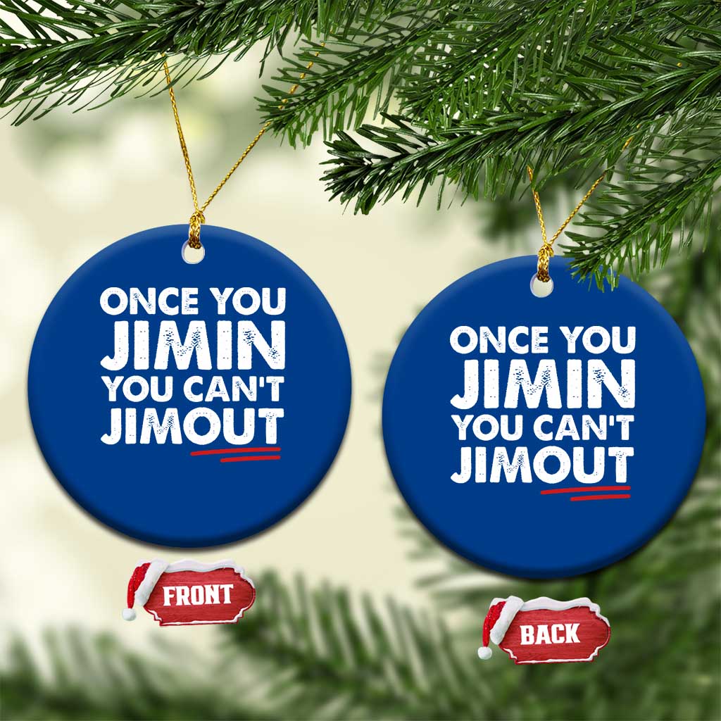 Once You Jimin You Cant Jimout Ceramic Ornament