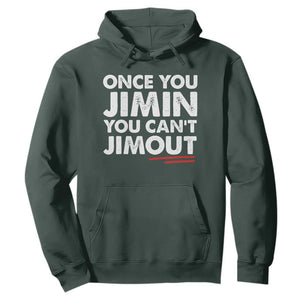 Once You Jimin You Cant Jimout Hoodie