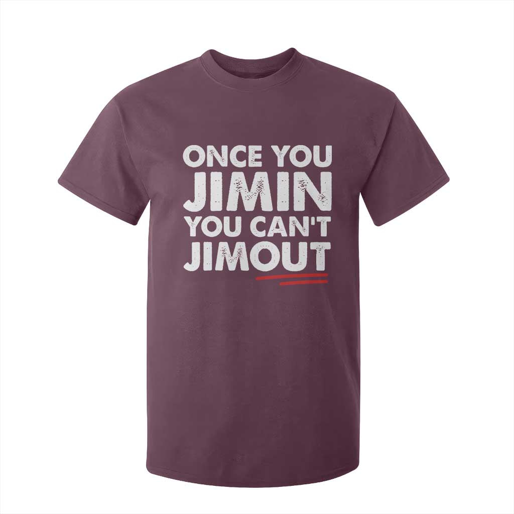 Once You Jimin You Cant Jimout T Shirt For Kid