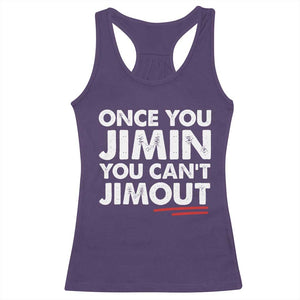 Once You Jimin You Cant Jimout Racerback Tank Top