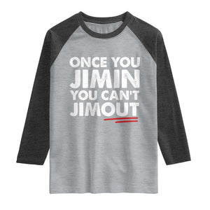 Once You Jimin You Cant Jimout Raglan Shirt