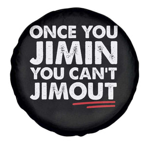 Once You Jimin You Cant Jimout Spare Tire Cover