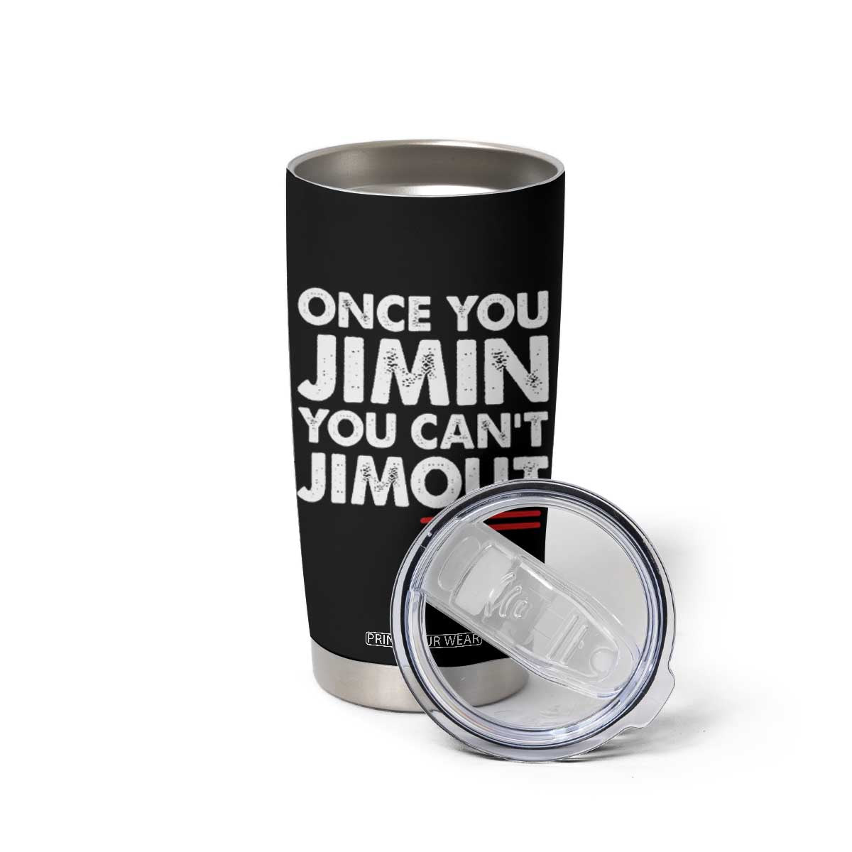 Once You Jimin You Cant Jimout Tumbler Cup TS10 Print Your Wear