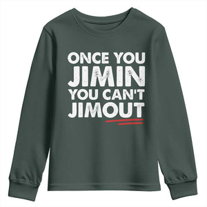 Once You Jimin You Cant Jimout Youth Sweatshirt