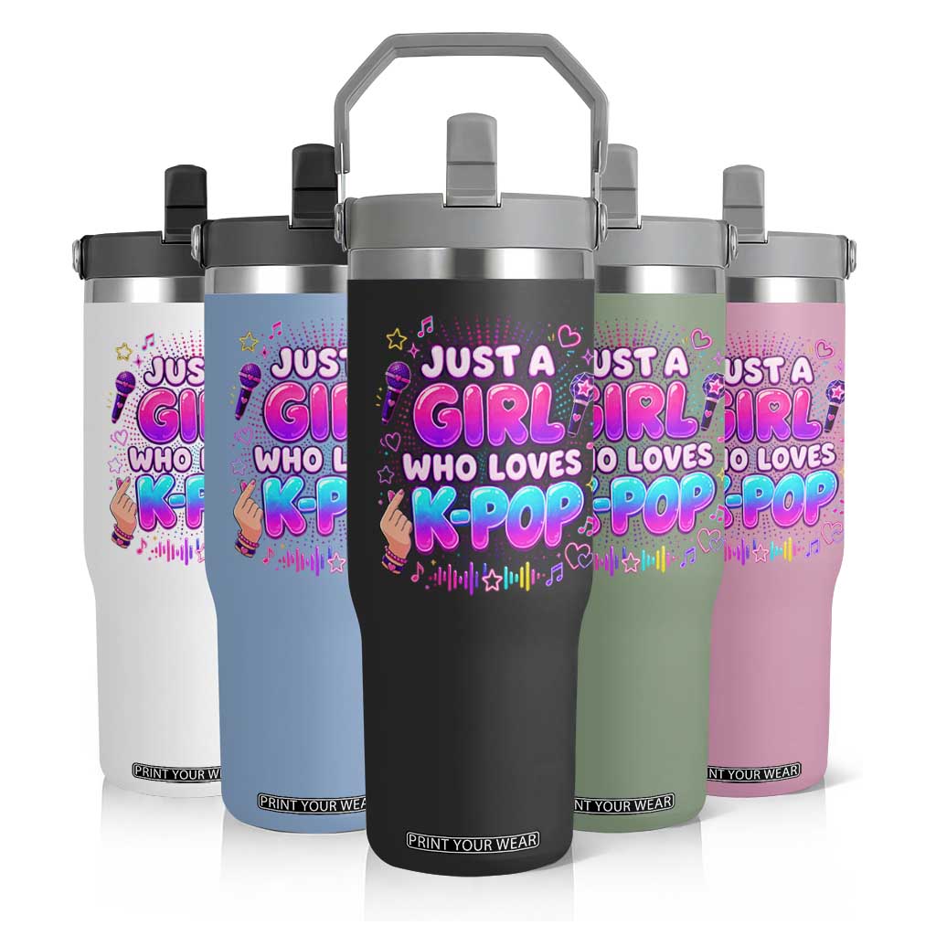 Kpop Lover Flip Straw Tumbler Just a Girl Who Loves K-Pop Korean Music
