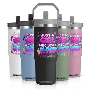Kpop Lover Flip Straw Tumbler Just a Girl Who Loves K-Pop Korean Music
