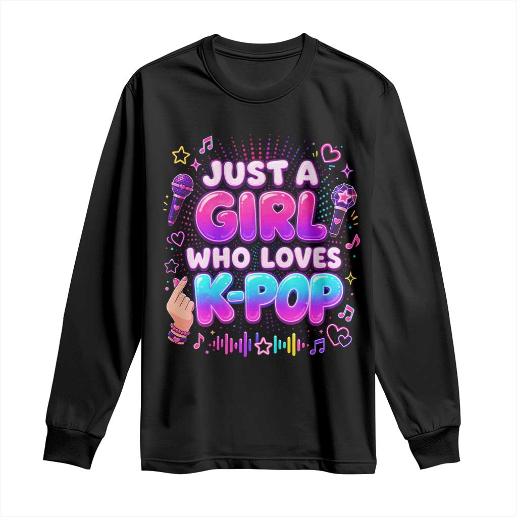 Kpop Lover Long Sleeve Shirt Just a Girl Who Loves K-Pop Korean Music