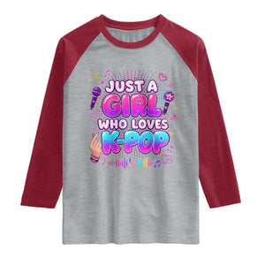 Kpop Lover Raglan Shirt Just a Girl Who Loves K-Pop Korean Music