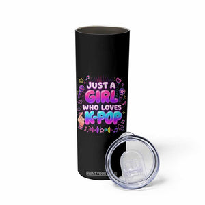 Kpop Lover Skinny Tumbler Just a Girl Who Loves K-Pop Korean Music TS10 Print Your Wear