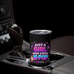 Kpop Lover Tumbler Cup Just a Girl Who Loves K-Pop Korean Music