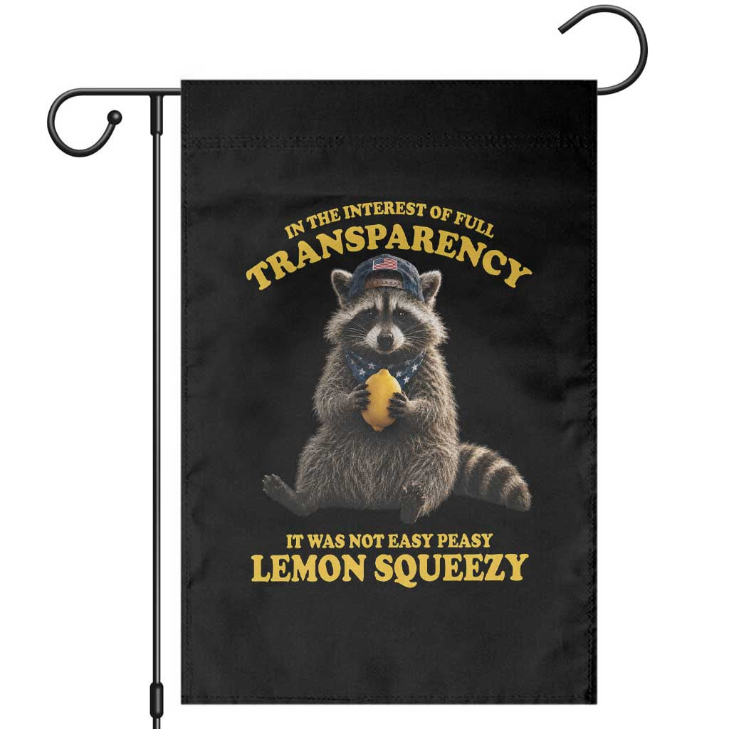 Funny Raccoon Meme Garden Flag In The Interest Of Full Transparency It Was Not Easy Peasy Lemon Squeezy