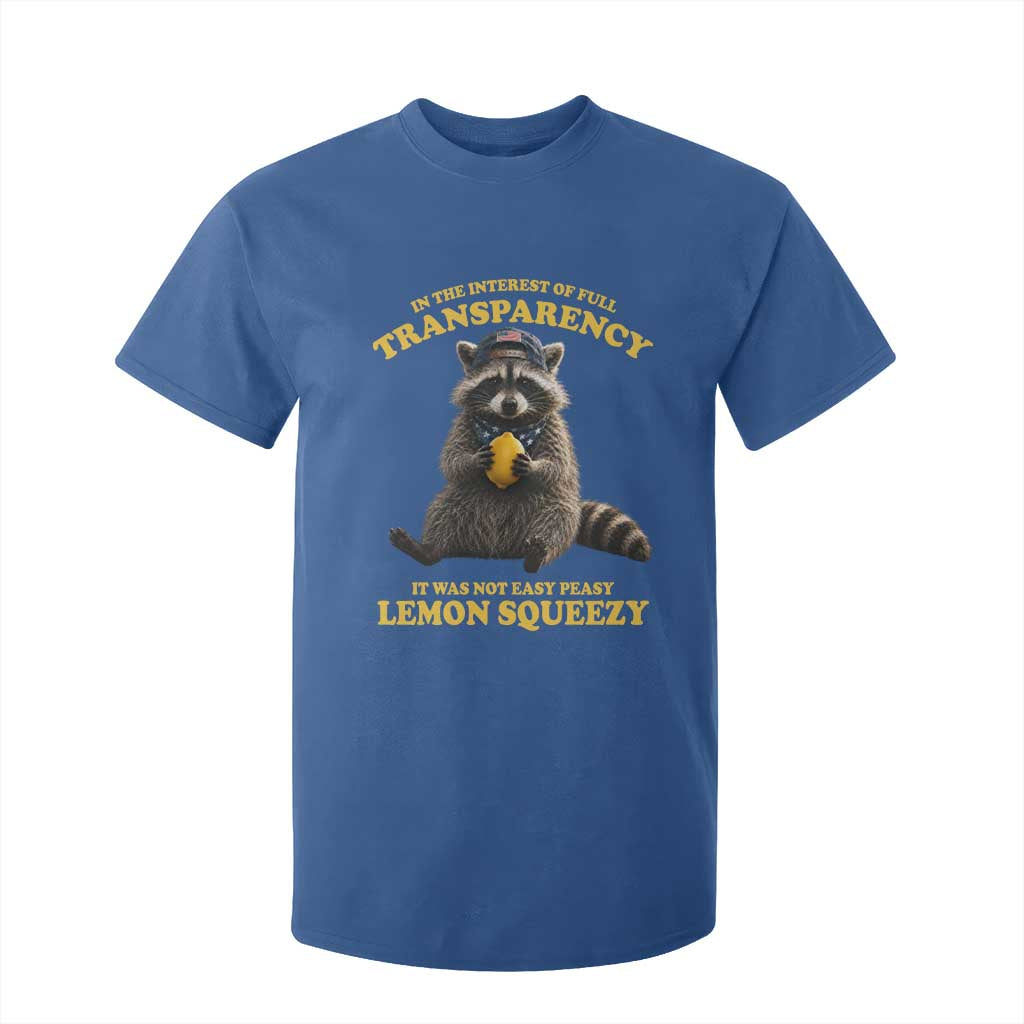 Funny Raccoon Meme T Shirt For Kid In The Interest Of Full Transparency It Was Not Easy Peasy Lemon Squeezy