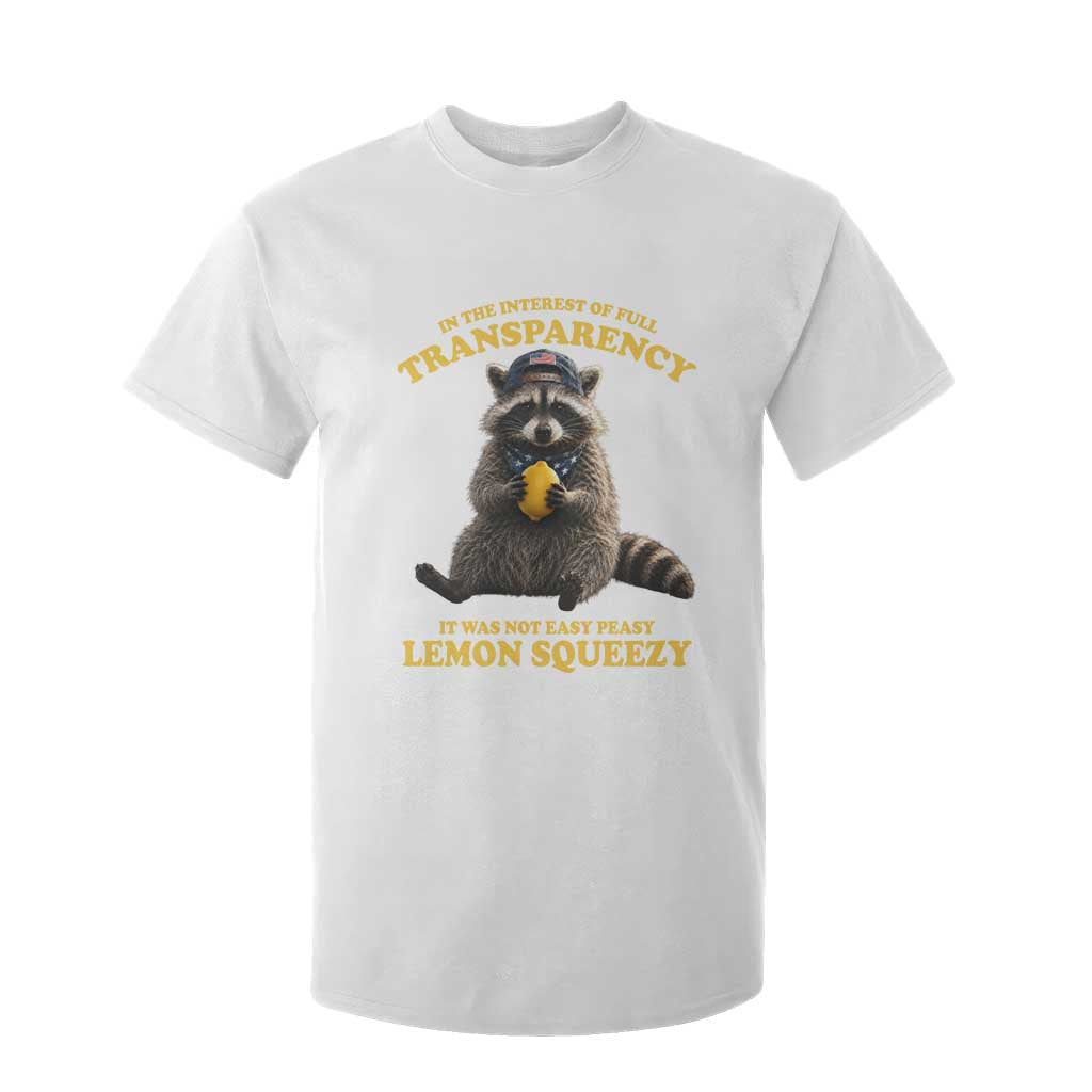 Funny Raccoon Meme T Shirt For Kid In The Interest Of Full Transparency It Was Not Easy Peasy Lemon Squeezy