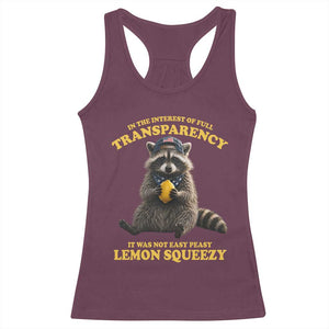 Funny Raccoon Meme Racerback Tank Top In The Interest Of Full Transparency It Was Not Easy Peasy Lemon Squeezy