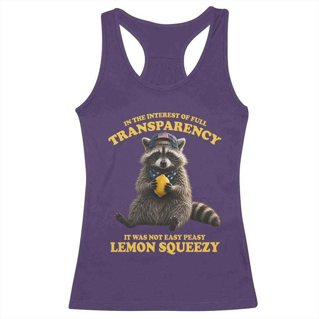 Funny Raccoon Meme Racerback Tank Top In The Interest Of Full Transparency It Was Not Easy Peasy Lemon Squeezy