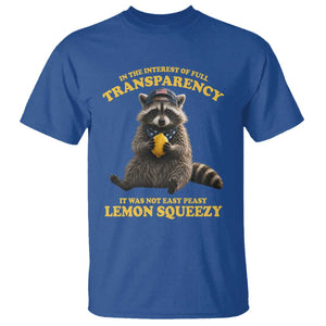 Funny Raccoon Meme T Shirt In The Interest Of Full Transparency It Was Not Easy Peasy Lemon Squeezy