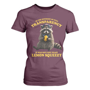 Funny Raccoon Meme T Shirt For Women In The Interest Of Full Transparency It Was Not Easy Peasy Lemon Squeezy