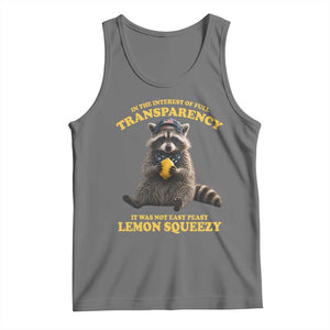 Funny Raccoon Meme Tank Top In The Interest Of Full Transparency It Was Not Easy Peasy Lemon Squeezy