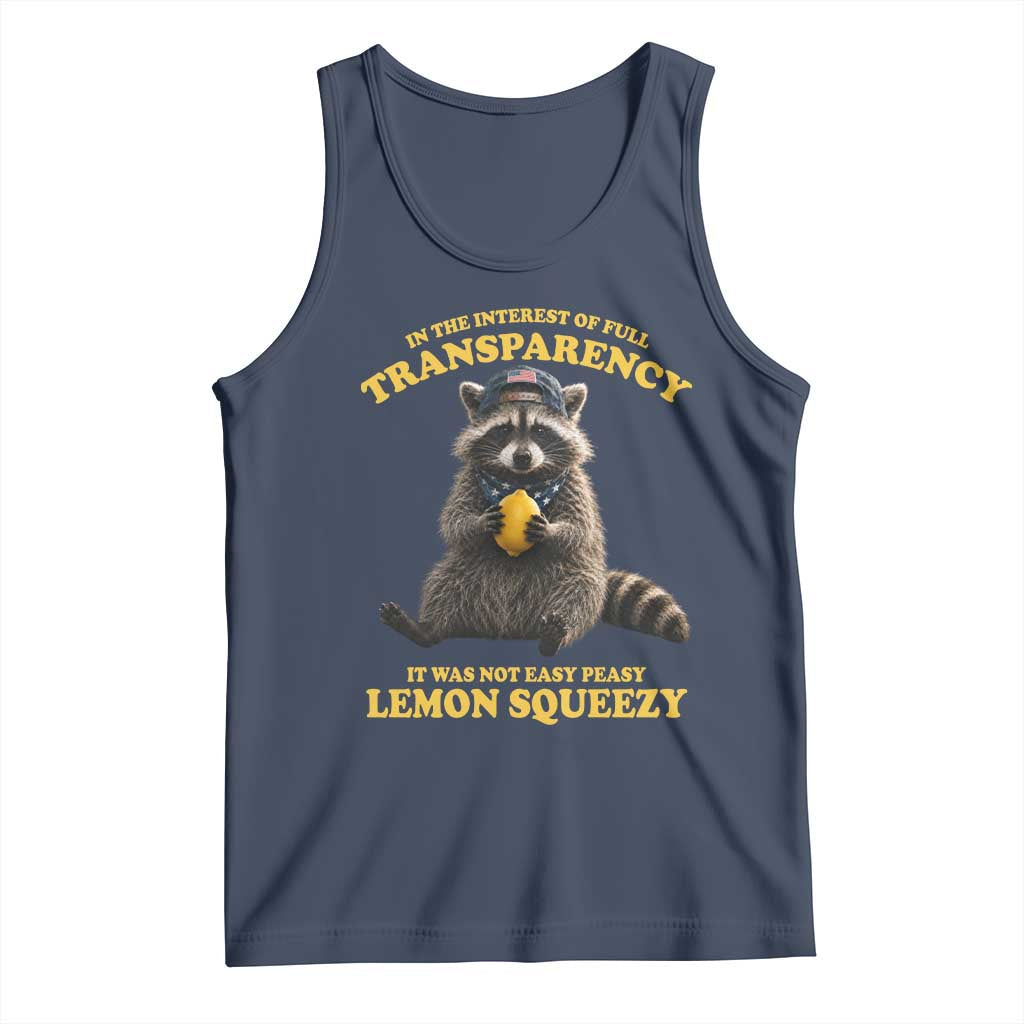 Funny Raccoon Meme Tank Top In The Interest Of Full Transparency It Was Not Easy Peasy Lemon Squeezy