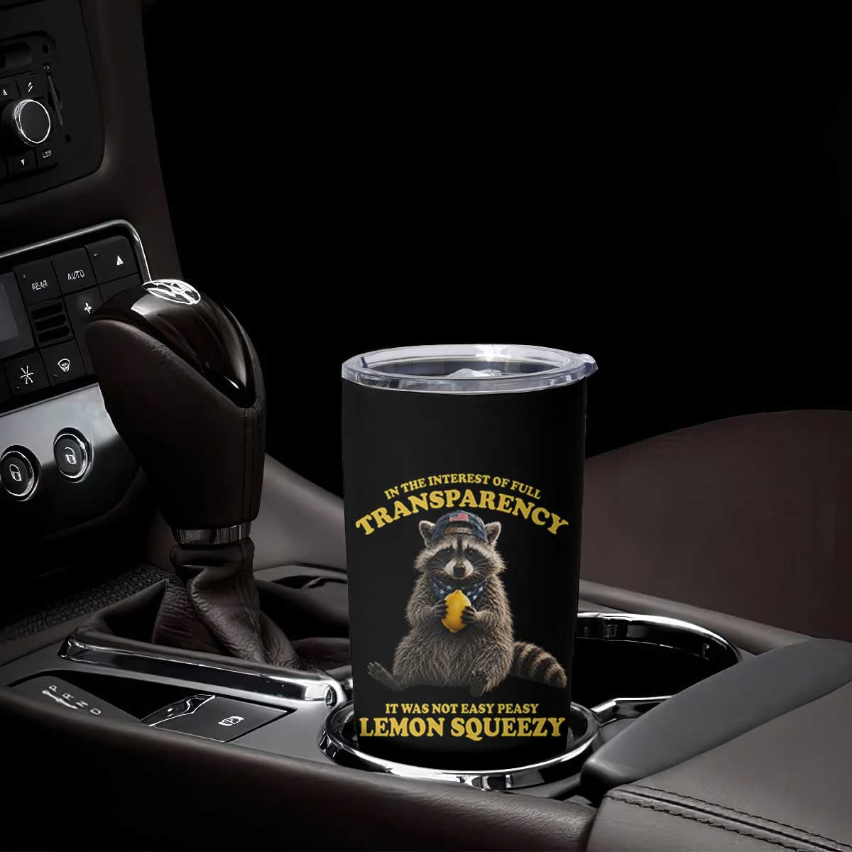 Funny Raccoon Meme Tumbler Cup In The Interest Of Full Transparency It Was Not Easy Peasy Lemon Squeezy