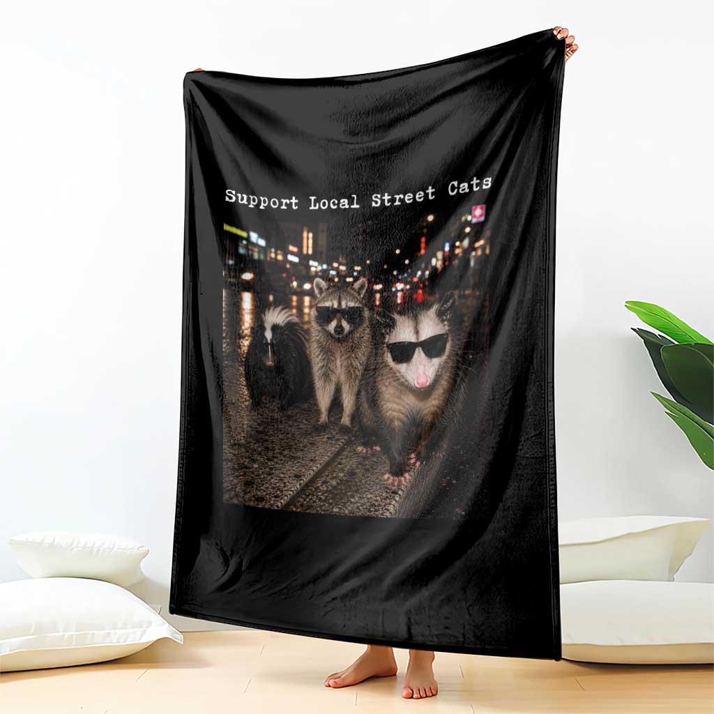 Support Local Street Cats Throw Blanket Funny Raccoon Skunk Possum Animal Meme TS10 Print Your Wear