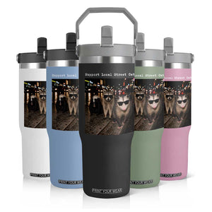 Support Local Street Cats Flip Straw Tumbler Funny Raccoon Skunk Possum Animal Meme