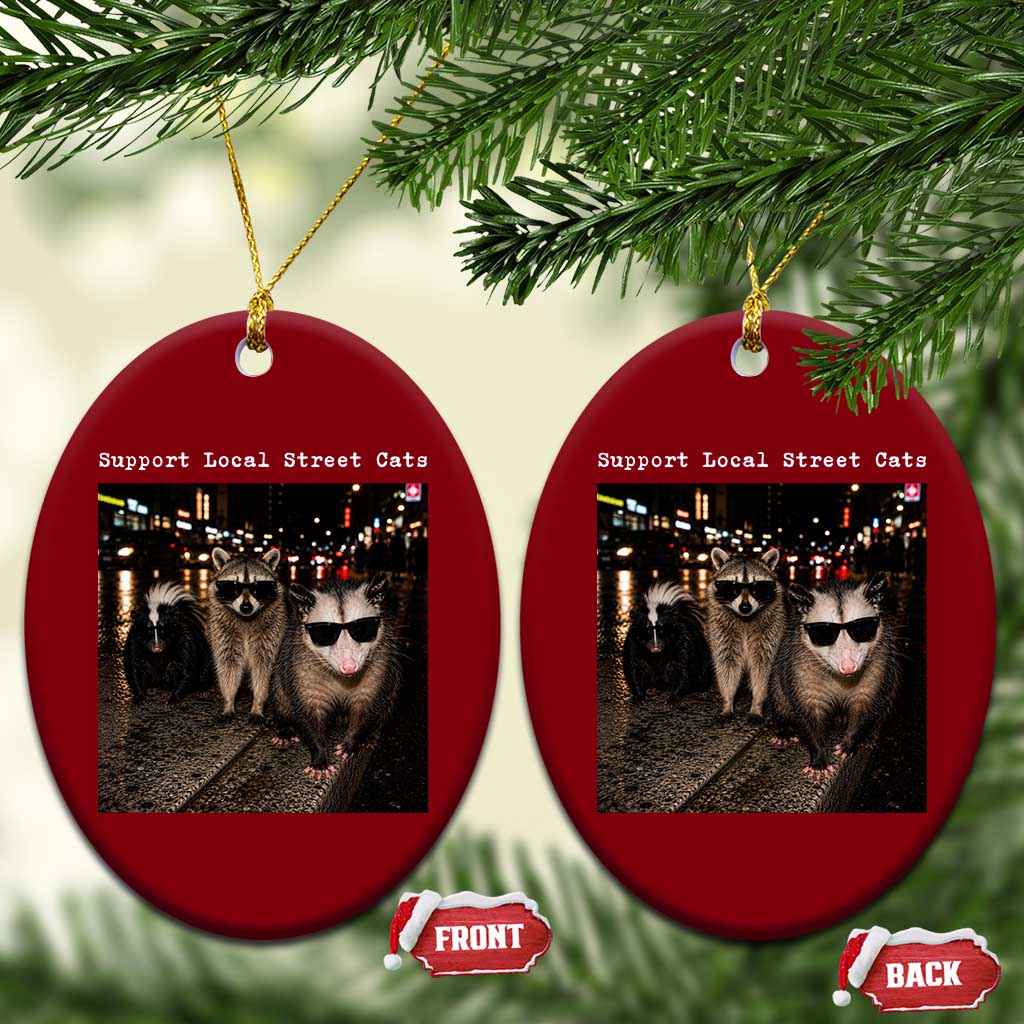 Support Local Street Cats Ceramic Ornament Funny Raccoon Skunk Possum Animal Meme TS10 Print Your Wear