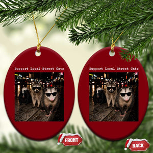 Support Local Street Cats Ceramic Ornament Funny Raccoon Skunk Possum Animal Meme TS10 Print Your Wear