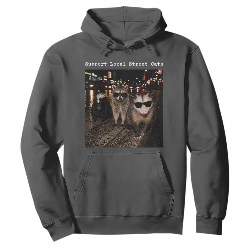 Support Local Street Cats Hoodie Funny Raccoon Skunk Possum Animal Meme
