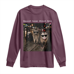 Support Local Street Cats Long Sleeve Shirt Funny Raccoon Skunk Possum Animal Meme