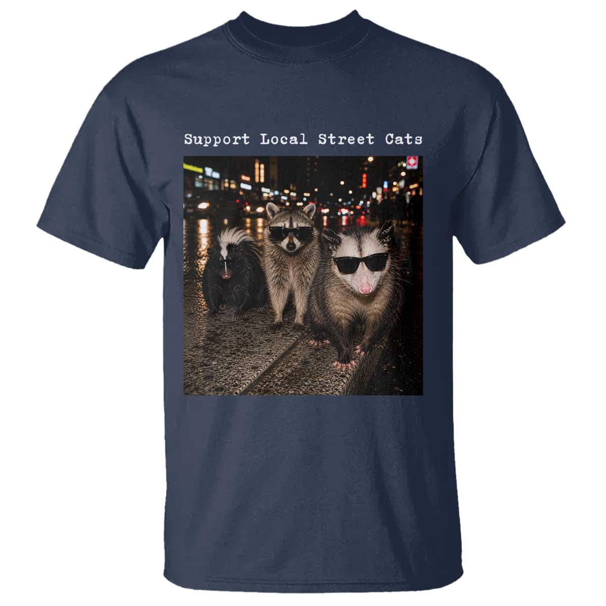 Support Local Street Cats T Shirt Funny Raccoon Skunk Possum Animal Meme