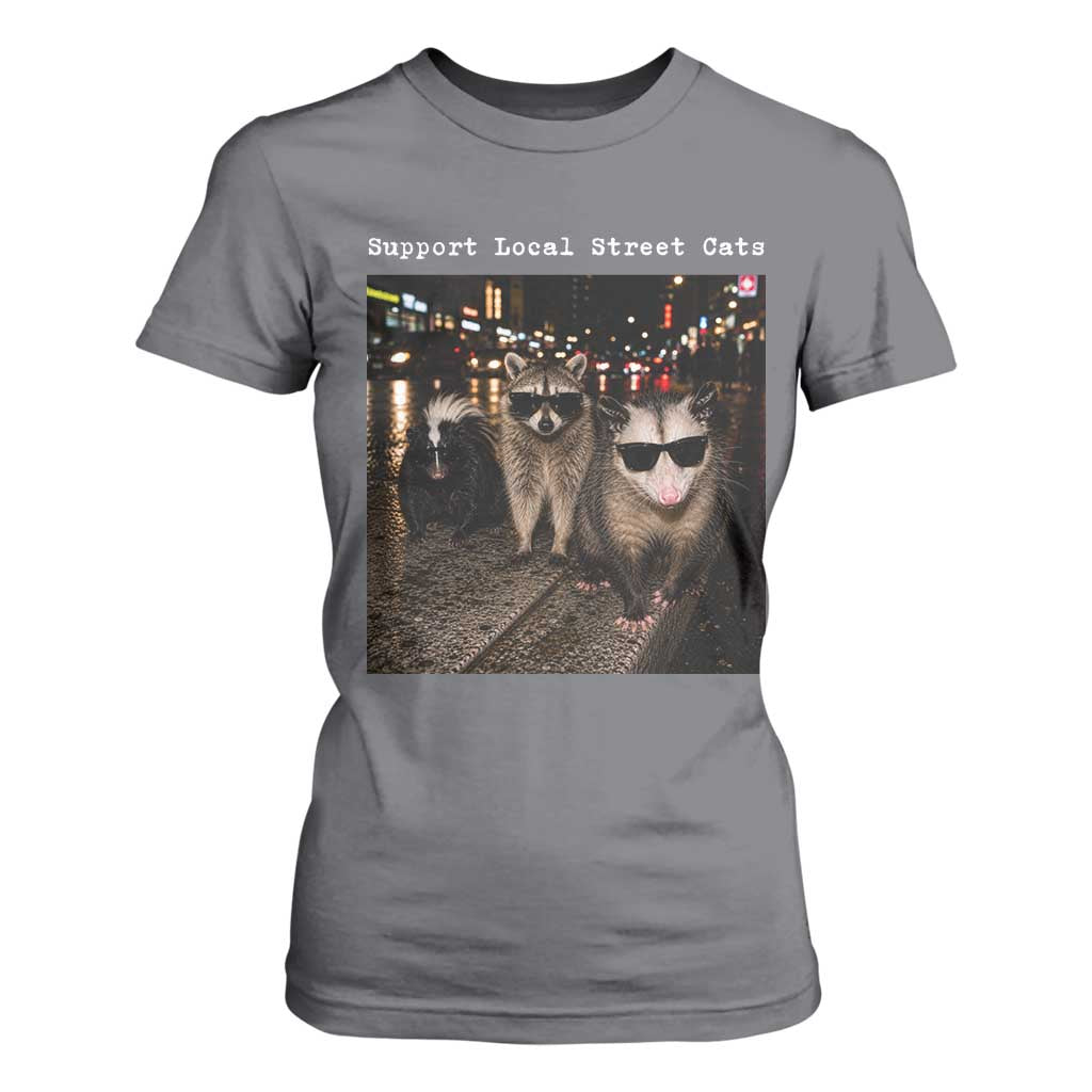 Support Local Street Cats T Shirt For Women Funny Raccoon Skunk Possum Animal Meme