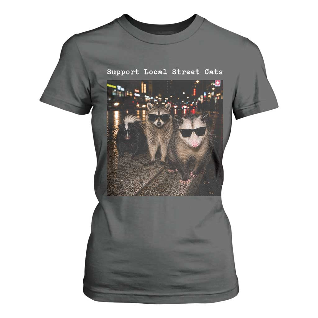 Support Local Street Cats T Shirt For Women Funny Raccoon Skunk Possum Animal Meme