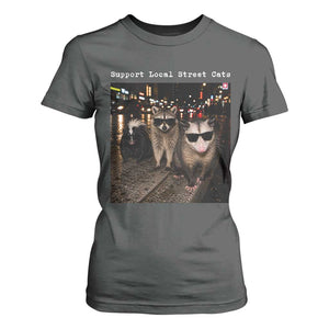 Support Local Street Cats T Shirt For Women Funny Raccoon Skunk Possum Animal Meme