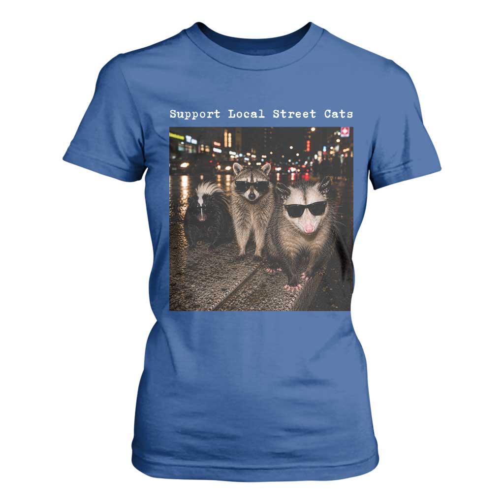 Support Local Street Cats T Shirt For Women Funny Raccoon Skunk Possum Animal Meme