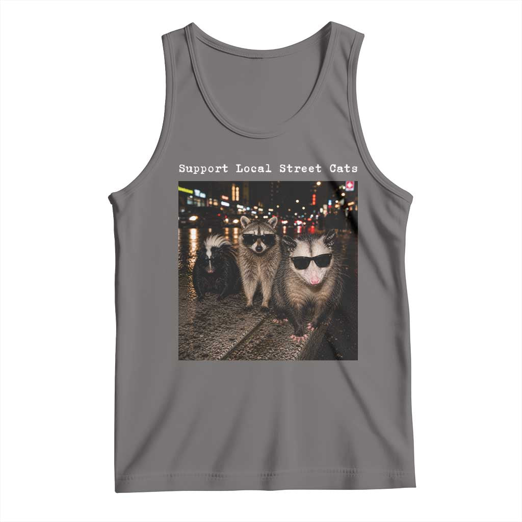 Support Local Street Cats Tank Top Funny Raccoon Skunk Possum Animal Meme