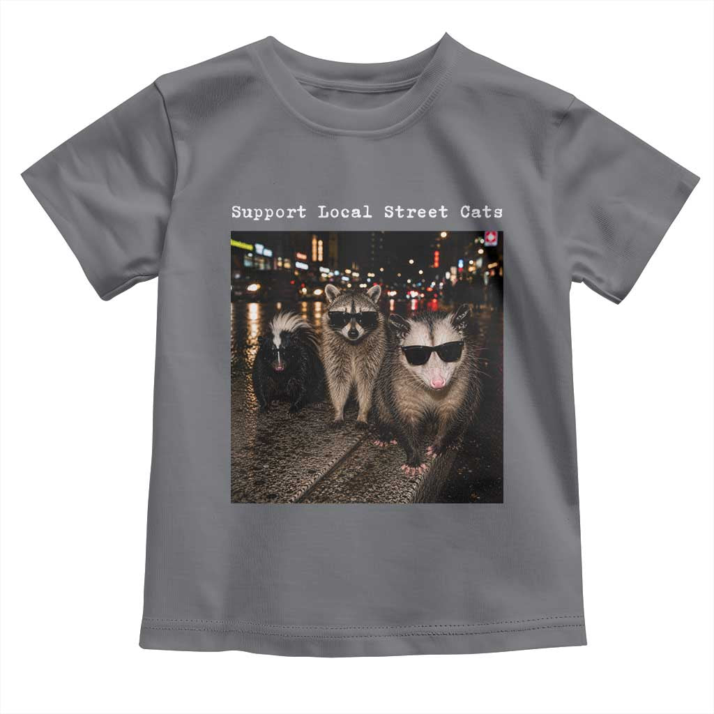 Support Local Street Cats Toddler T Shirt Funny Raccoon Skunk Possum Animal Meme