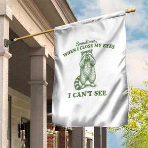 Funny Raccoon Meme Garden Flag Sometimes When I Close My Eyes I Cant See Vintage Trash Panda