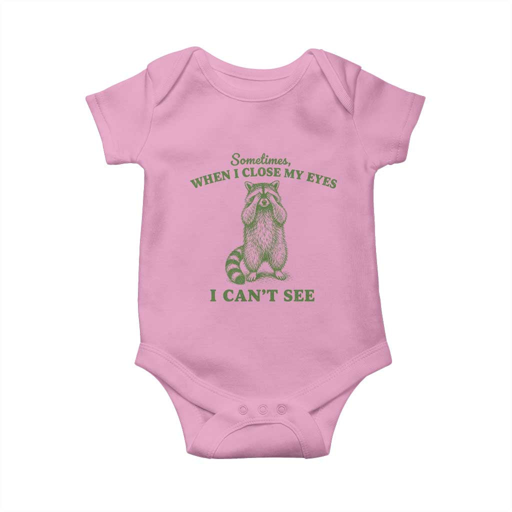 Funny Raccoon Meme Baby Onesie Sometimes When I Close My Eyes I Cant See Vintage Trash Panda