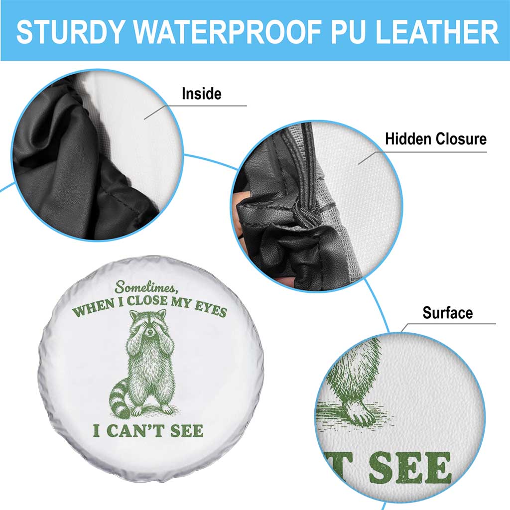 Funny Raccoon Meme Spare Tire Cover Sometimes When I Close My Eyes I Cant See Vintage Trash Panda