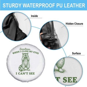 Funny Raccoon Meme Spare Tire Cover Sometimes When I Close My Eyes I Cant See Vintage Trash Panda