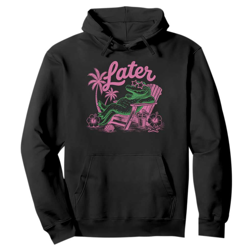 Later Gator Funny Alligator Meme Hoodie Last Day of School Summer Vacation Teachers Kids