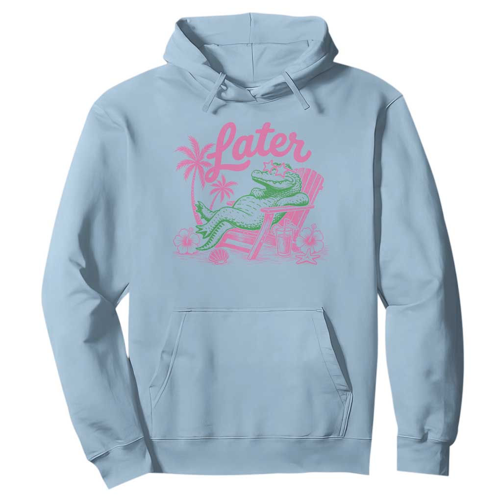 Later Gator Funny Alligator Meme Hoodie Last Day of School Summer Vacation Teachers Kids