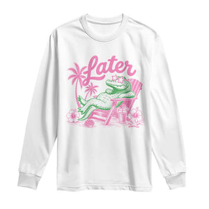 Later Gator Funny Alligator Meme Long Sleeve Shirt Last Day of School Summer Vacation Teachers Kids