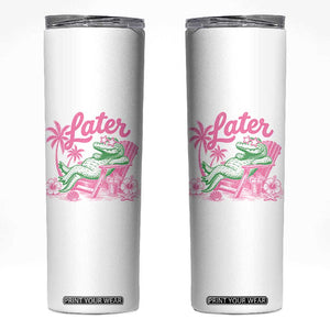 Later Gator Funny Alligator Meme Skinny Tumbler Last Day of School Summer Vacation Teachers Kids