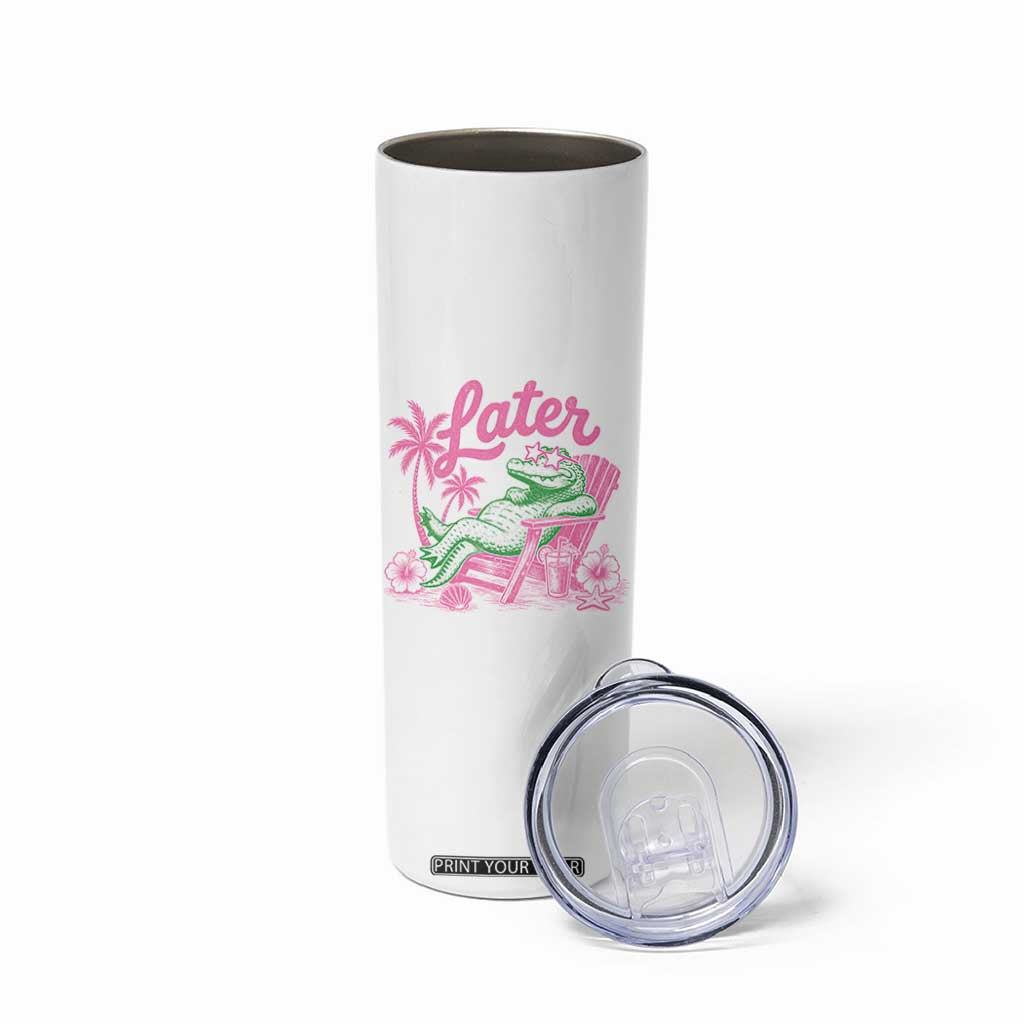 Later Gator Funny Alligator Meme Skinny Tumbler Last Day of School Summer Vacation Teachers Kids