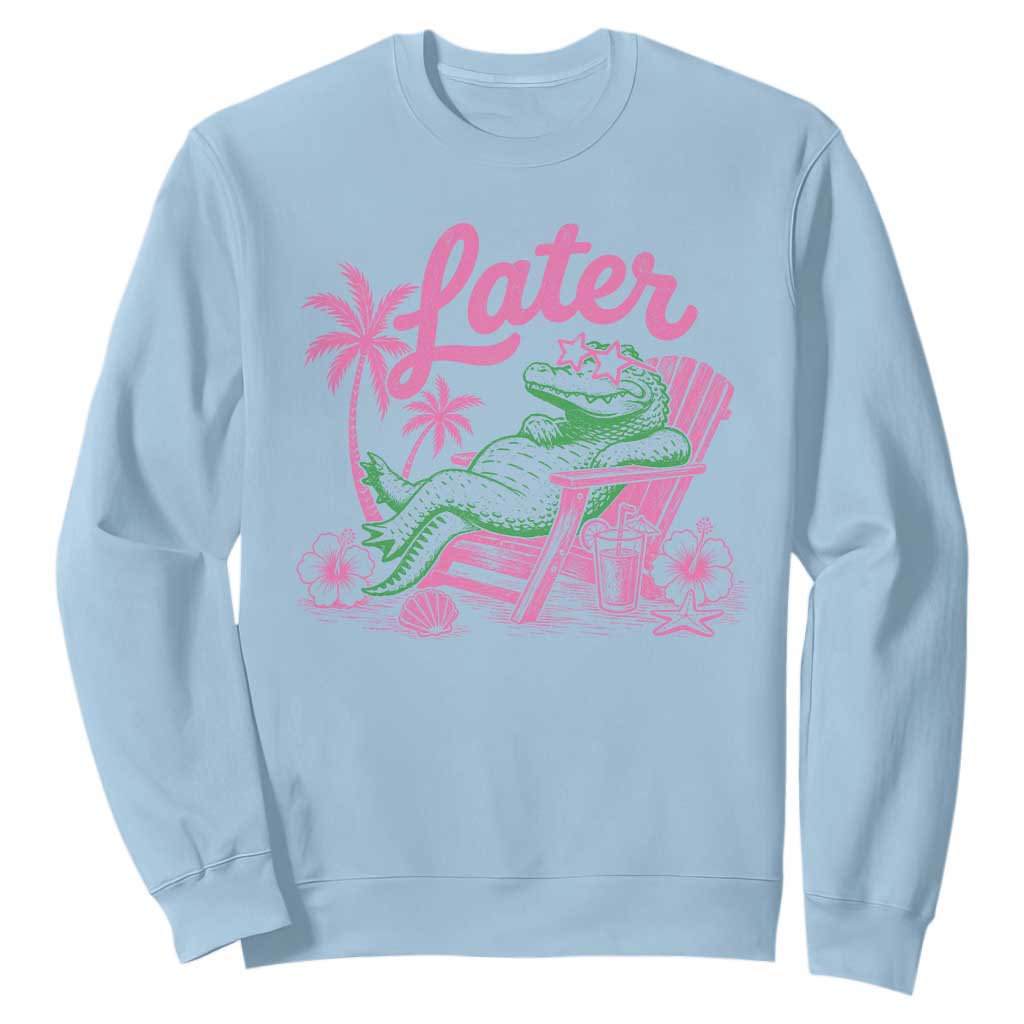 Later Gator Funny Alligator Meme Sweatshirt Last Day of School Summer Vacation Teachers Kids