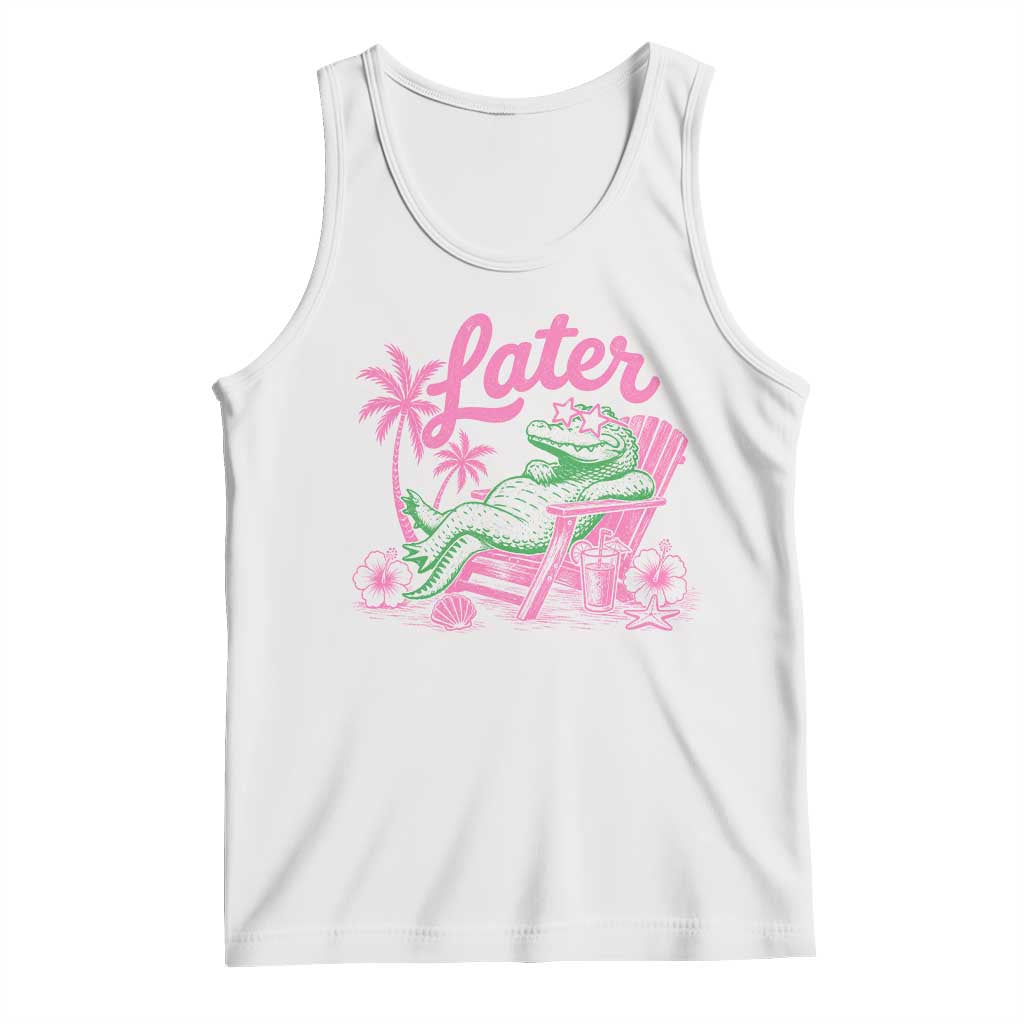 Later Gator Funny Alligator Meme Tank Top Last Day of School Summer Vacation Teachers Kids TS10 White Print Your Wear