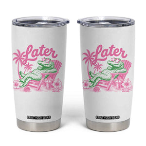 Later Gator Funny Alligator Meme Tumbler Cup Last Day of School Summer Vacation Teachers Kids